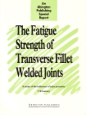 cover image of The Fatigue Strength of Transverse Fillet Welded Joints